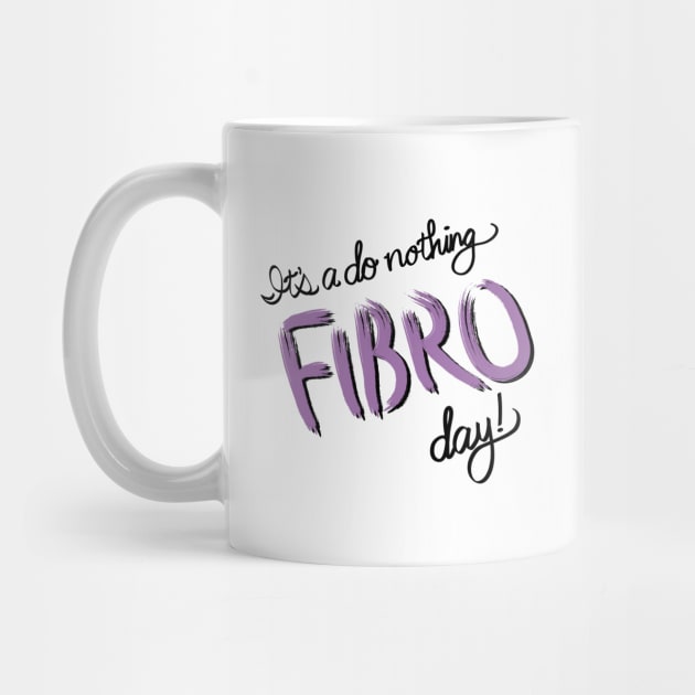 Do Nothing FIBRO Day! by VirgoArtStudio